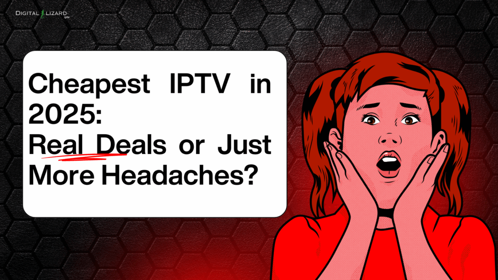 Surprised woman reacting to cheap IPTV service issues with text: 'Cheapest IPTV in 2025: Real Deals or Just More Headaches?